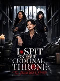 I Spit on Your Criminal Throne: The Prison Wife's Revenge
