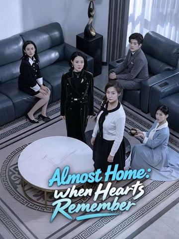 Almost Home: When Hearts Remember