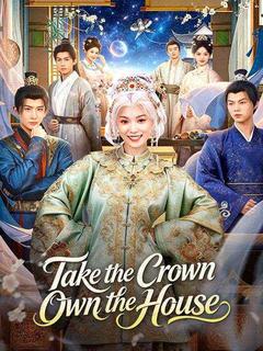 Take the Crown, Own the House