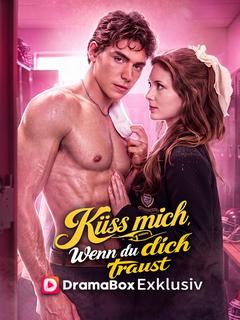Küss mich, wenn du dich traust