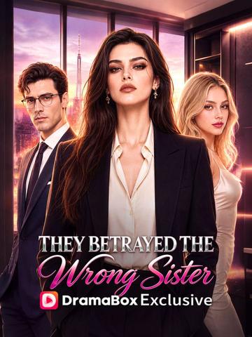 They Betrayed the Wrong Sister