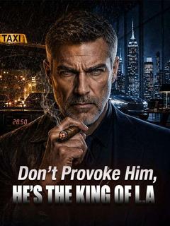 Don't Provoke Him,He’s the King of L.A