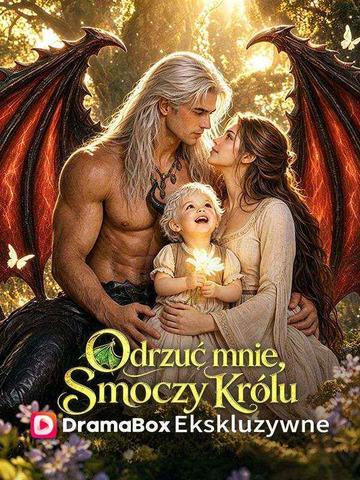 Odrzuć mnie, Smoczy Królu(Dubbing)
