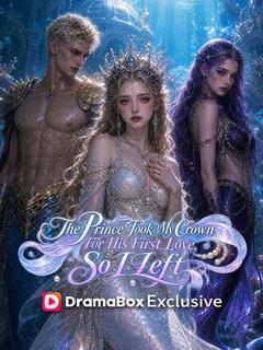 The Prince Took My Crown For His First Love, So I Left