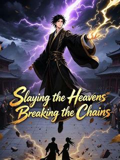 Slaying the Heavens, Breaking the Chains