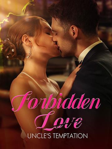 Forbidden Love: Uncle's Temptation