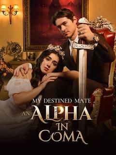 My Destined Mate An Alpha In Coma