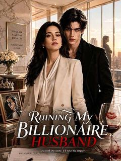 Ruining My Billionaire Husband