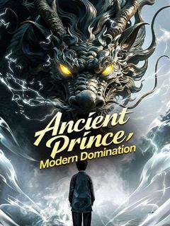 Ancient Prince, Modern Domination