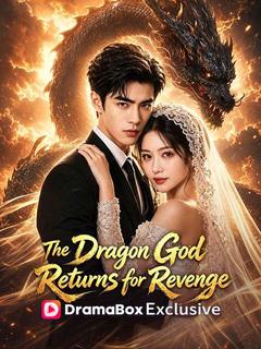 The Dragon God Returns for Revenge