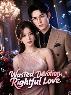 Wasted Devotion, Rightful Love