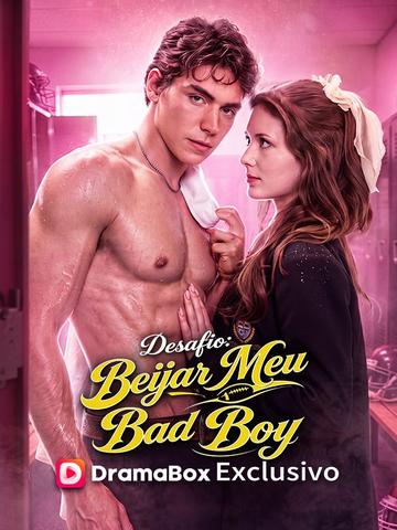Desafio: Beijar Meu Bad Boy