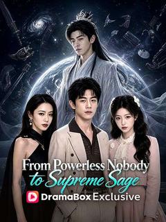 From Powerless Nobody to Supreme Sage