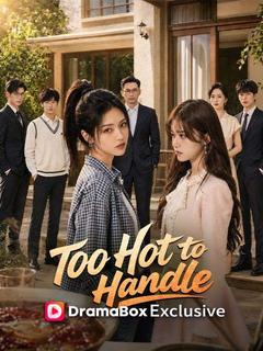 Too Hot to Handle