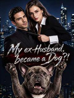 My ex-husband became a dog