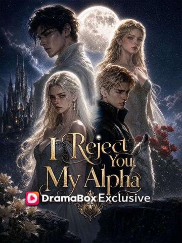 I Reject You, My Alpha