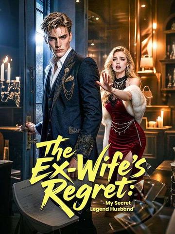 The Ex-Wife’s Regret: My Secret Legend Husband