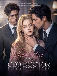 Addicted to My CEO Doctor