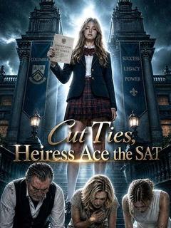 Cut Ties, Heiress Ace the SAT