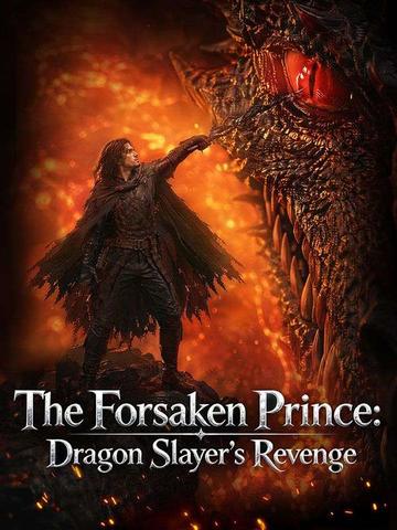 The Forsaken Prince: Dragon Slayer's Revenge