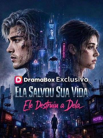 Ela Salvou Sua Vida,Ele Destruiu a Dela