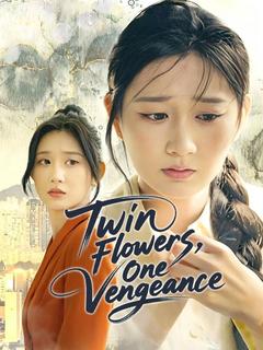 Twin Flowers, One Vengeance