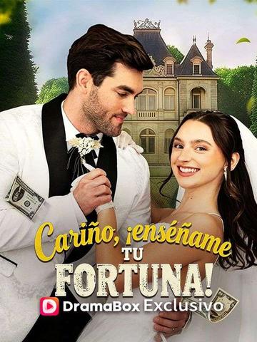 Cariño, ¡enséñame tu fortuna!