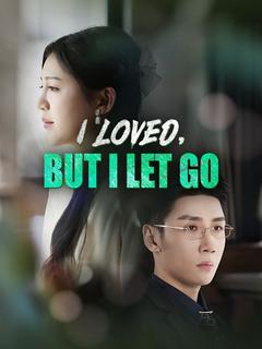 I Loved, But I Let Go(DUBBED)