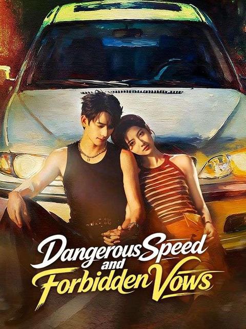 Dangerous Speed and Forbidden Vows