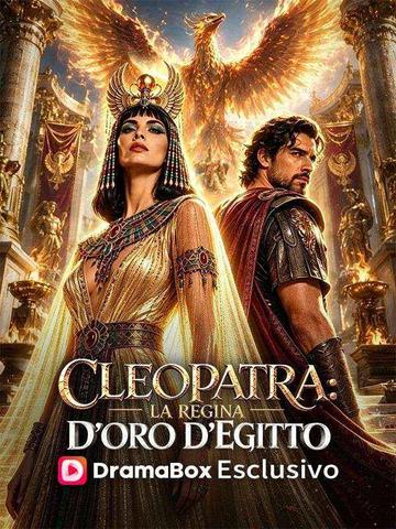 Cleopatra: La Regina d’Oro d’Egitto