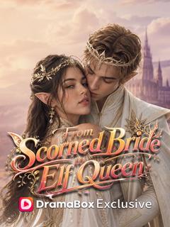 From Scorned Bride to Elf Queen