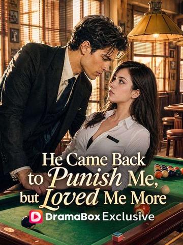 He Came Back to Punish Me, but Loved Me More