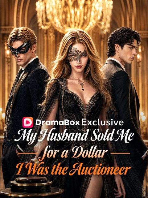 My Husband Sold Me for a Dollar, I Was the Auctioneer