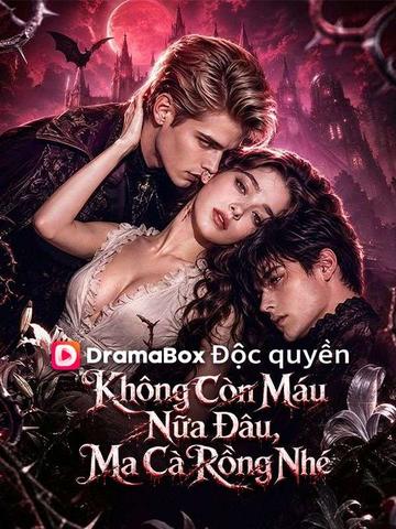 Không Còn Máu Nữa Đâu, Ma Cà Rồng Nhé