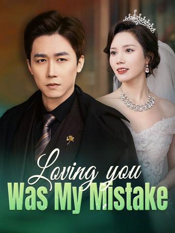 Loving You Was My Mistake(DUBBED)