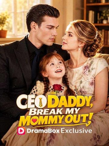 CEO Daddy, Break My Mommy Out!