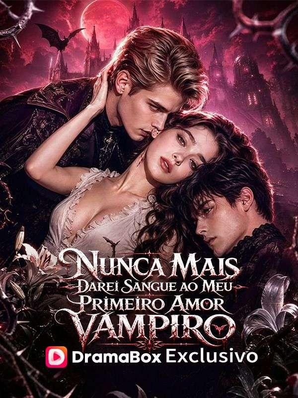Nunca Mais Darei Sangue ao Meu Primeiro Amor Vampiro