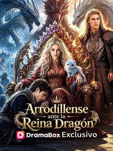 Arrodíllense ante la Reina Dragón