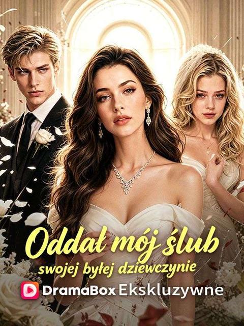Oddał mój ślub swojej byłej dziewczynie