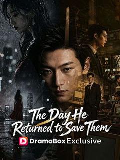 The Day He Returned to Save Them