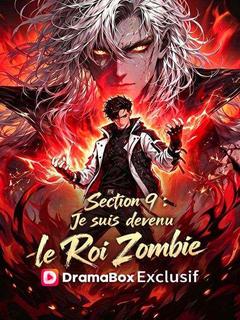 Section 9 : Je suis devenu le Roi Zombie (Doublé)