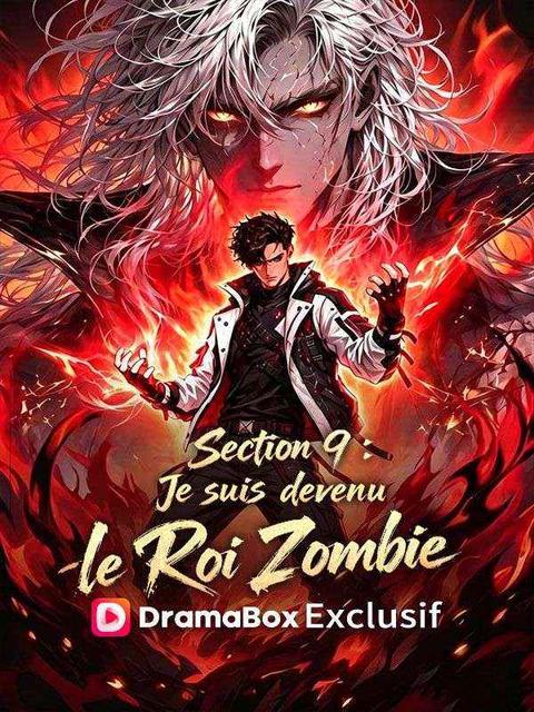 Section 9 : Je suis devenu le Roi Zombie