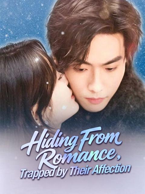 Hiding From Romance, Trapped by Their Affection