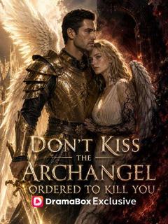 Don't Kiss the Archangel Ordered to Kill You