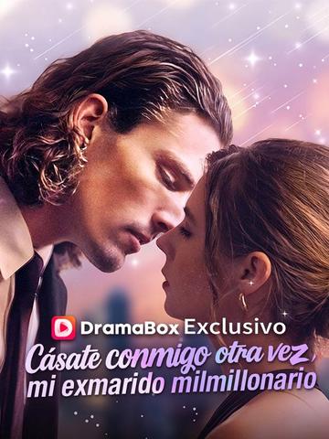 Cásate conmigo otra vez, mi exmarido milmillonario