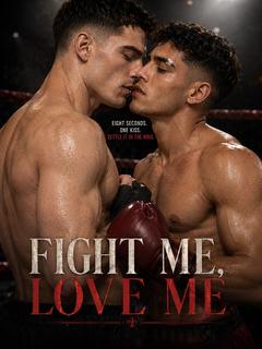 Fight me,Love me