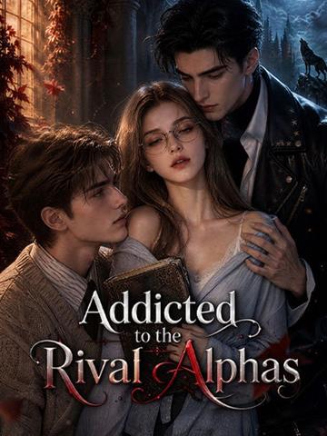 Addicted to the Rival Alphas
