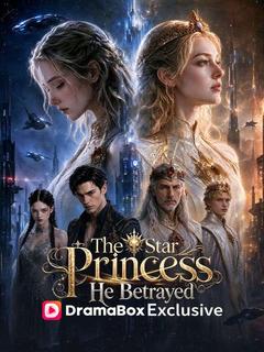 The Star Princess He Betrayed