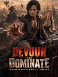 Devour to Dominate: From Wasteland to Empire poster