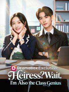 Heiress? Wait, I'm Also the Class Genius（DUBBED）